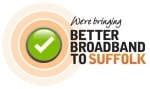 We're brining Better Broadband to Suffolk